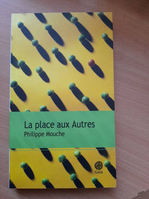 La place aux autres - Philippe Mouche - Gaïa -2011