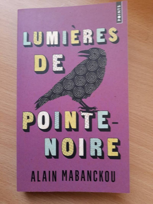 Lumière de Pointe Noire - Alain Mabanckou - Points -2018 Congo