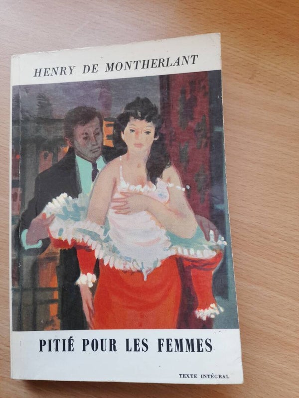 Pitié pour les femmes  - Henry de Montherlant - le livre de poche - 1967