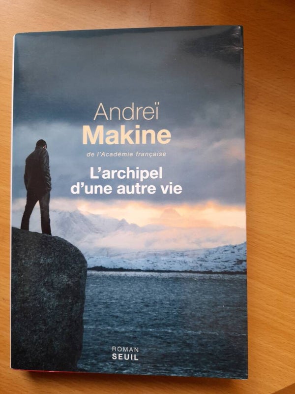 L'archipel d'une autre vie- Andreï Makine -Seuil - 2016