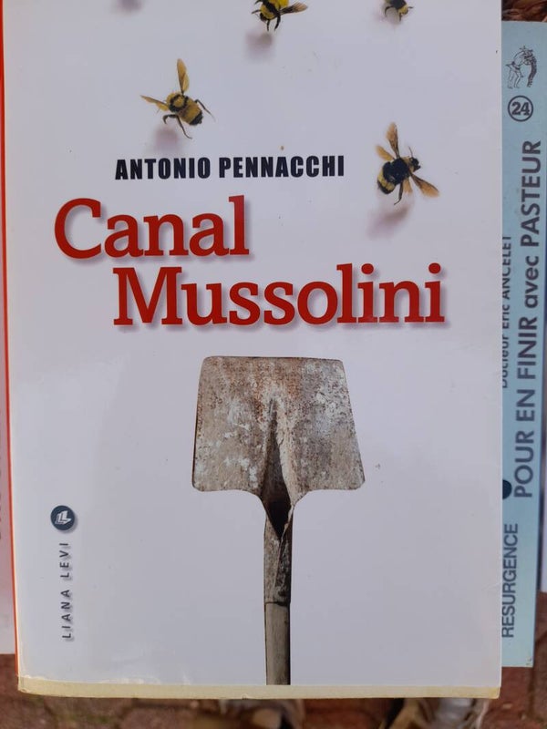 Canal Mussolini - Antonio Pennacchi - Liana levi - 2012  Italie