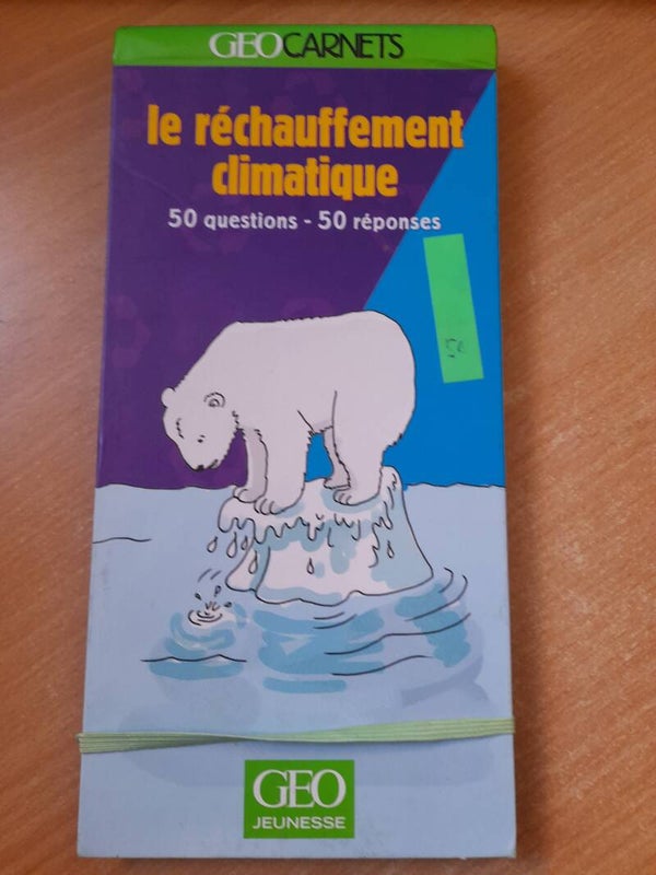 Le réchauffement climatique 50 questions et 50 réponses - Géo carnets - 2009
