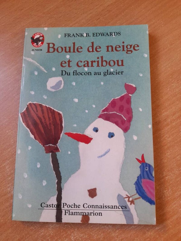 Boule de neige et caribou  du flocon au glacier - Franck B. Edwards - Castor poche Flammarion - 1995