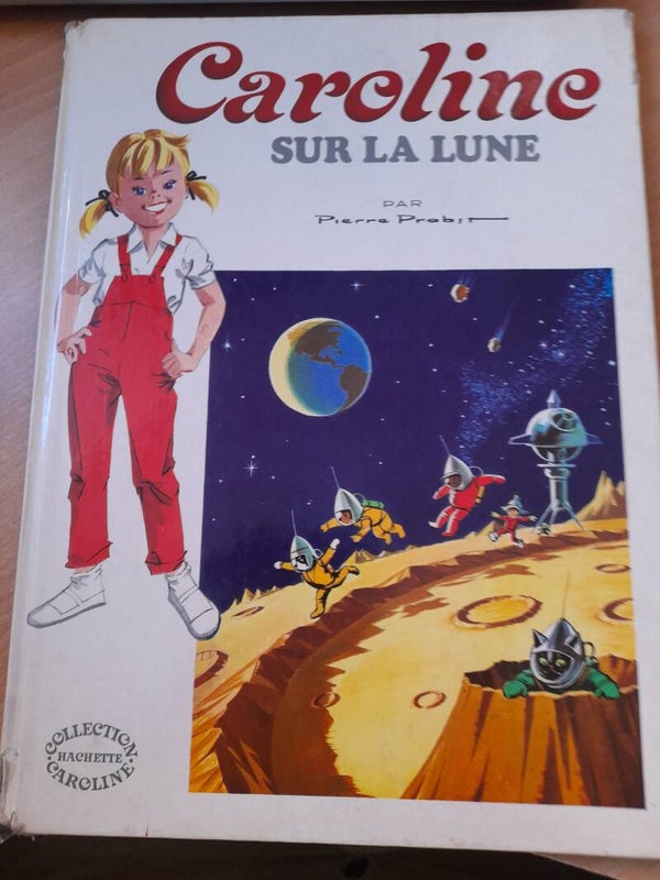 Caroline sur la lune - Pierre Probst - Hachette jeunesse - 1972