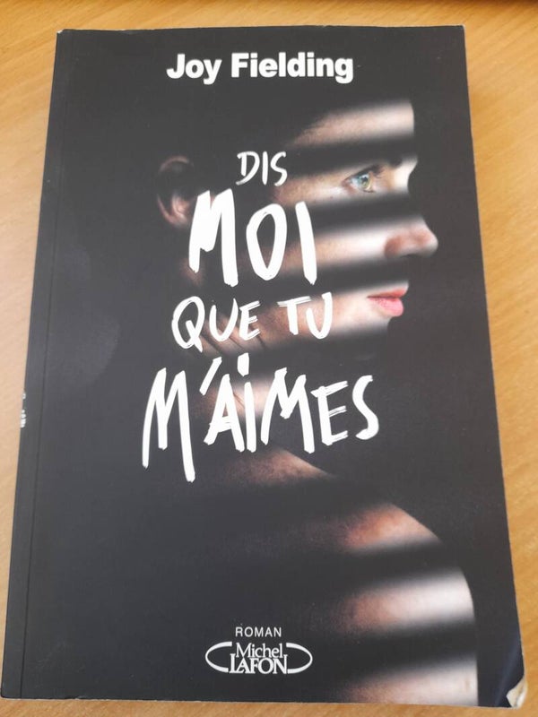 Dis moi que tu m'aimes - Joy Fielding - Michel Lafon - 2015