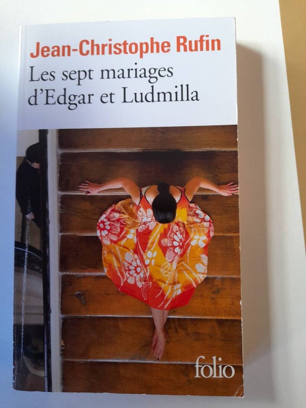 Les sept mariages d'Edgar et Ludmilla - Jean Christophe Rufin - Folio -2020