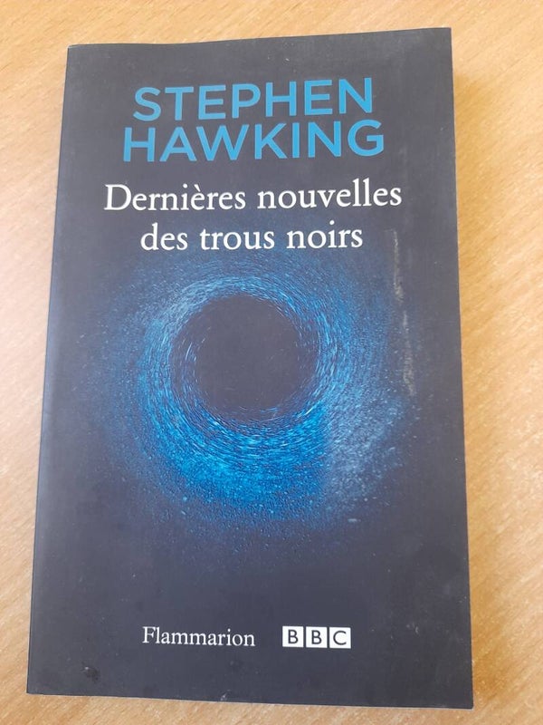 Dernières nouvelles des trous noirs  - Stephen Hawking - Flammarion BBC -2016