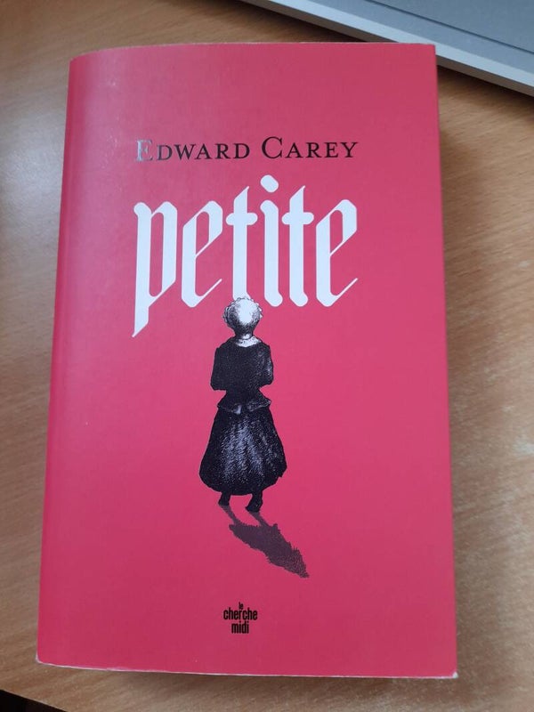 Petite - Edward Carey - Le cherche midi -2021