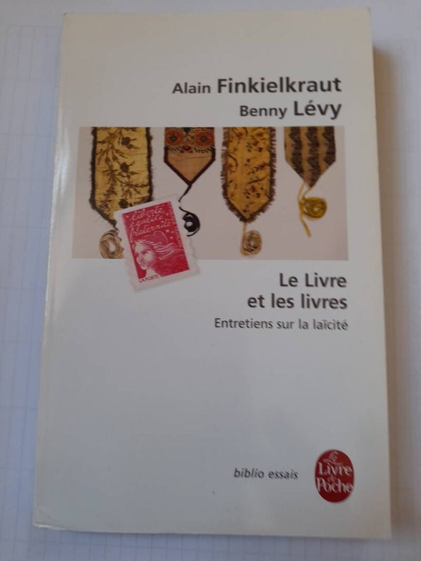 Le livre et les livres- Alain Finkielkraut et Benny Lévy - Le livre de poche  -2007