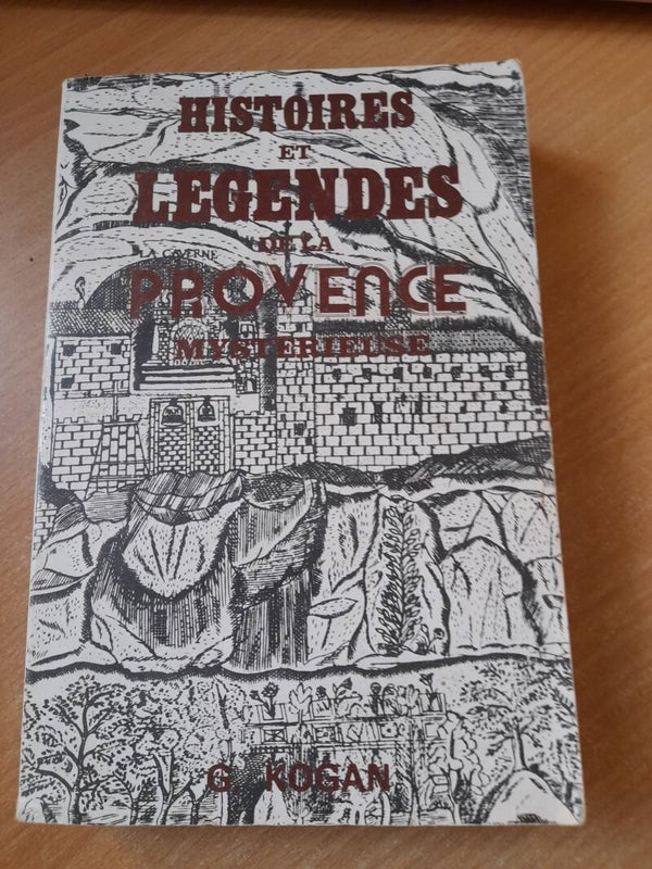 Histoires et légendes de la Provence mystérieuse - G. Kogan - 1978