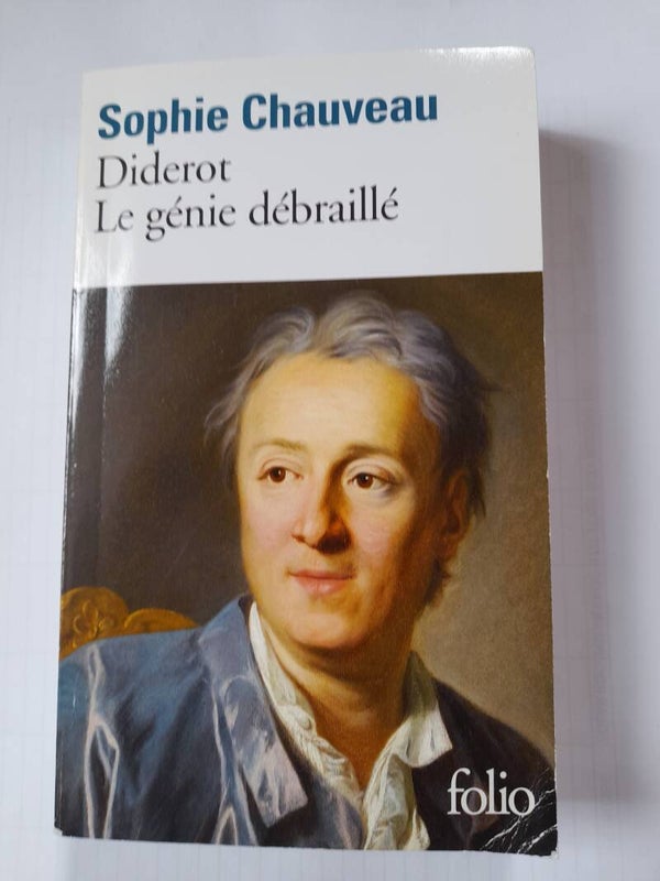 Diderot le génie débraillé  - Sophie Chauveau - Folio -2013