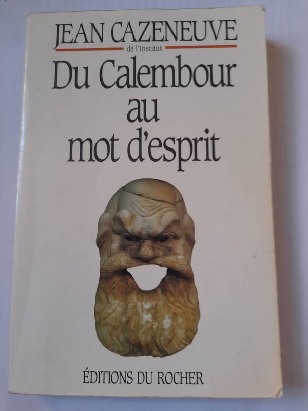 Du calembour au mot d'esprit - Jean  Cazeneuve - édition du rocher -1996