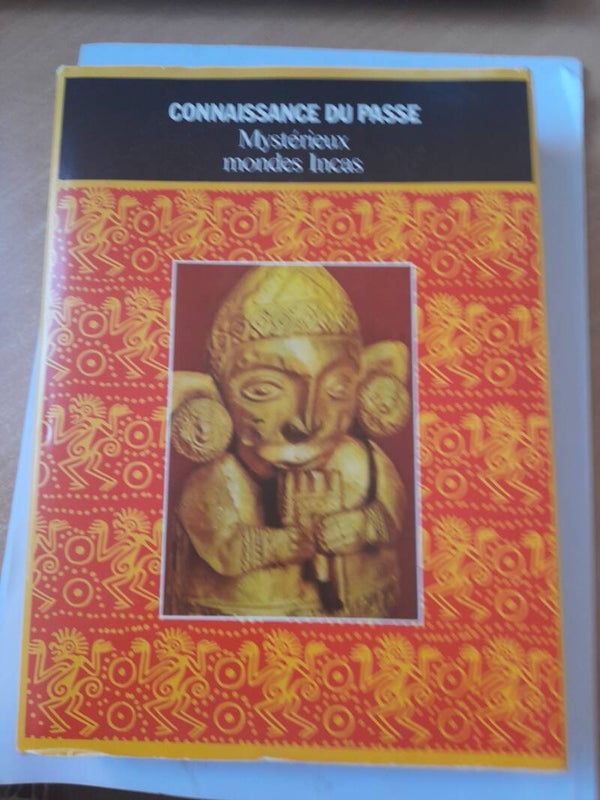 Connaissance du passé : Mystérieux mondes incas - Simone Waisbard - SCEMI - 1971