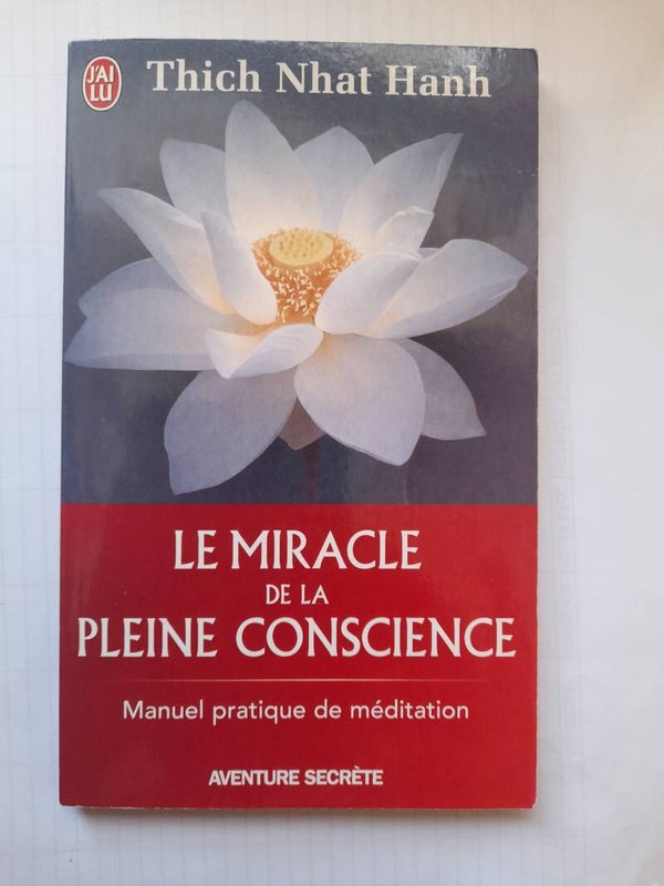 Le miracle de la pleine conscience - Thich Naht Hanh - J'ai lu aventure secrète - 200808
