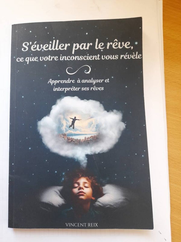 S'éveiller par le rêve ce que votre inconscient vous révèle - Vincent Reix - 2023