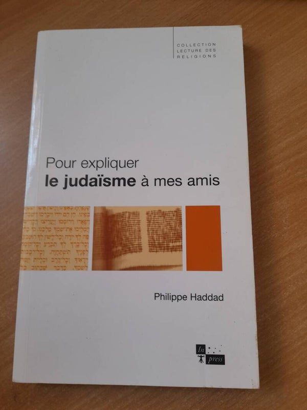 Pour expliquer le judaïsme à mes amis - Philippe Haddad - In express -2000