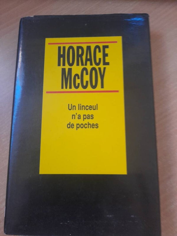 Un linceul n' a pas de poche  - Horace Mac Coy - Le grand livre du mois - 1995 1977
