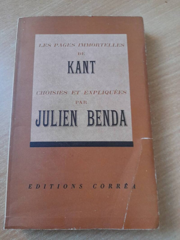 Les pages immortelles de Kant choisies et expliquées par julien Benda - Corréa -1944