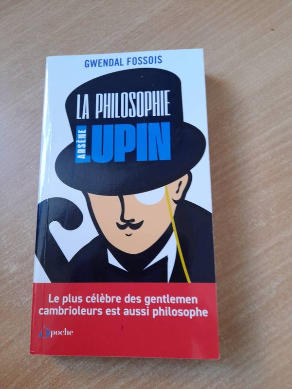 La philosophie selon Arsene Lupin - Gwendal Fossois - L'Opportun poche  -2023