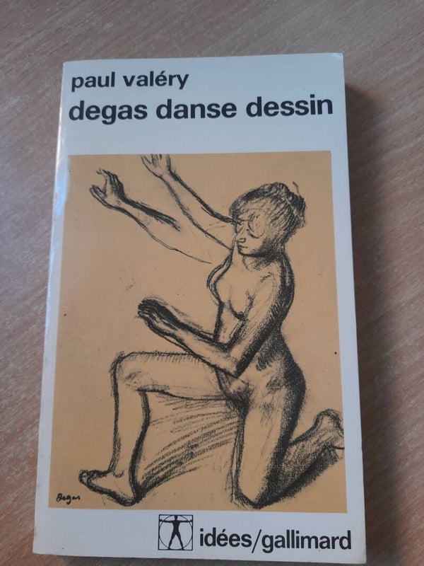 Degas danse dessin - Paul Valery - idées Gallimard -1983