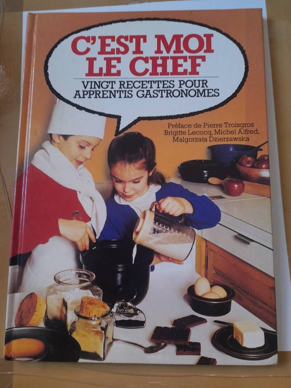 C'est moi le chef :vingt recettes pour apprentis gastronomes - Pierre Troisgros, Brigitte Lecocq, Michel Alfred et Malgorzata Dzierzawska - France loisirs - 1986