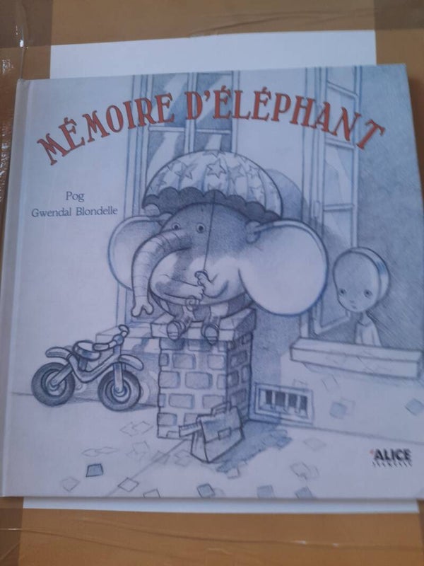 Mémoire d'éléphant - Gwendal Blondelle - Alice jeunesse -2016