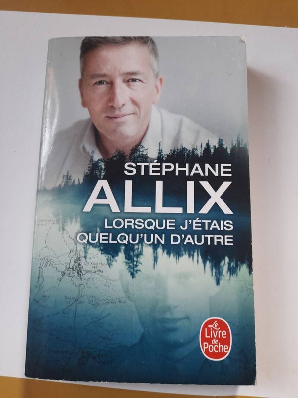 Lorsque j'étais quelqu'un d'autre - Stéphane Allix - Le livre de Poche - 2017