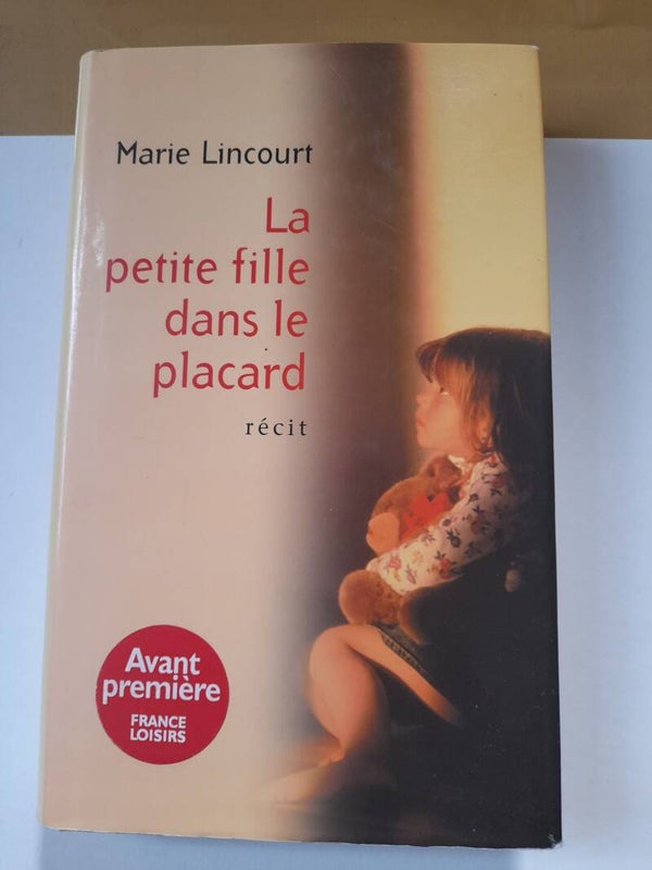 La petite fille dans la placard - Marie Lincourt - France loisirs -2007