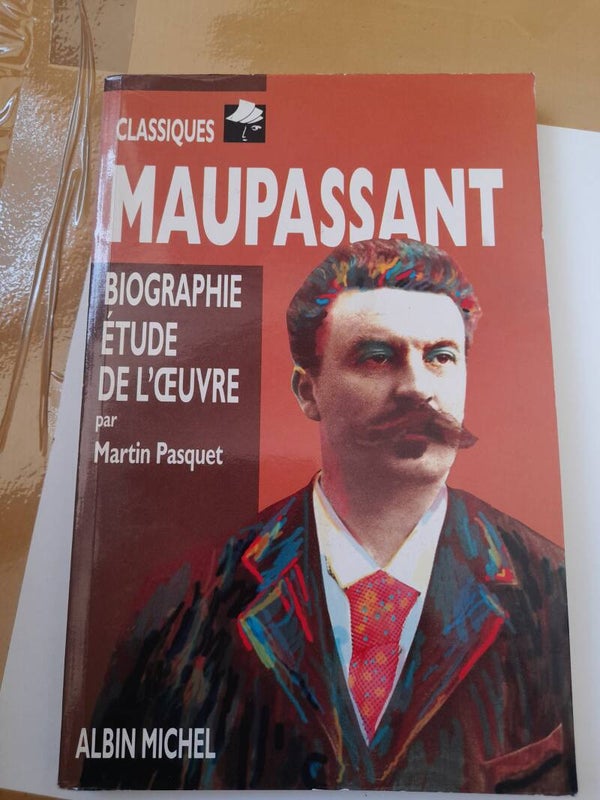 Maupassant biographie étude de l'œuvre - Martin Pasquet - Albin Michel -1993