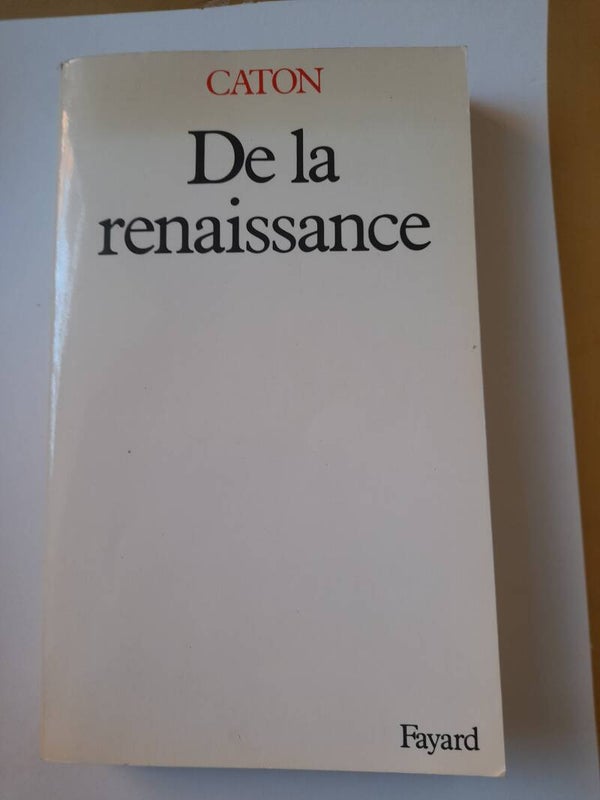 De la renaissance - Caton - Fayard -1983