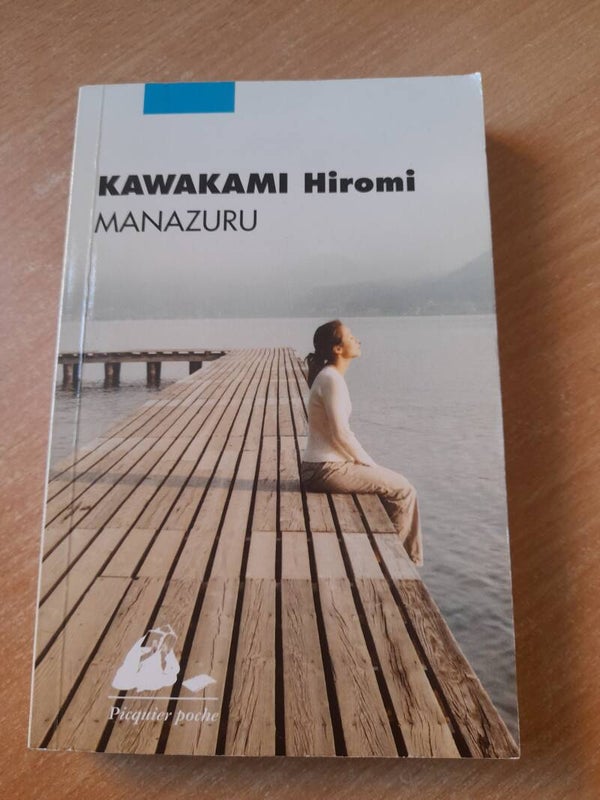 Manazuru - Hiromi Kawakami - Picquier poche - 2012 japon