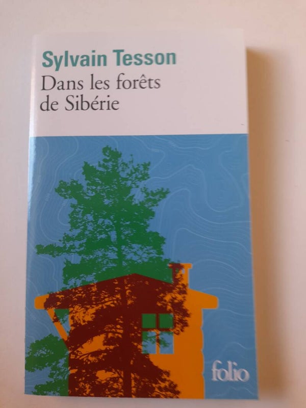 Dans les forêts de Sibérie - Sylvain Tesson -Folio - 2021