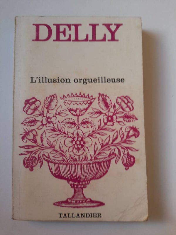 L'illusion orgeuilleuse - Delly - Tallandier - 1976