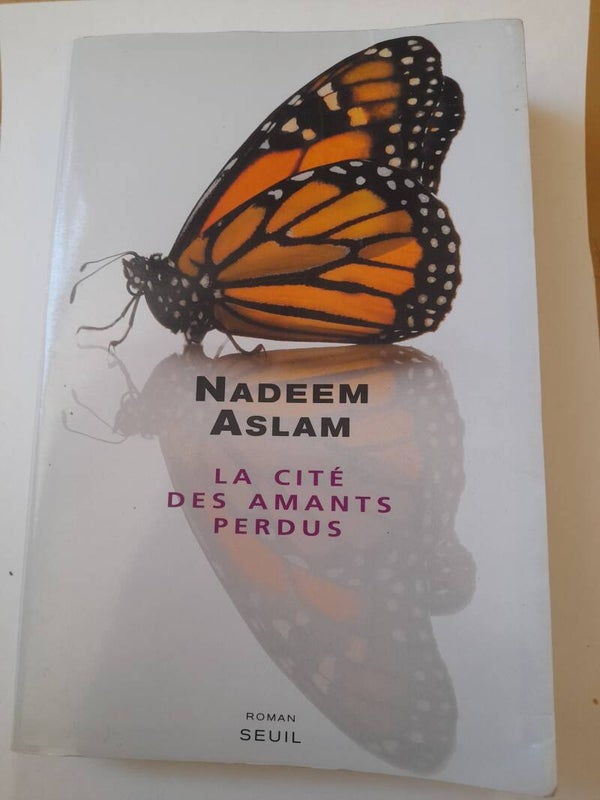 La cité des amants perdus - Nadeem Aslam - Seuil - 2006 Pakistan