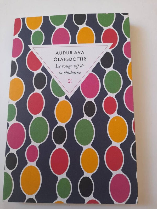 Le rouge vif de la rhubarbe - Audur Ava Olafsdottir - Zulma - 2016  Islande