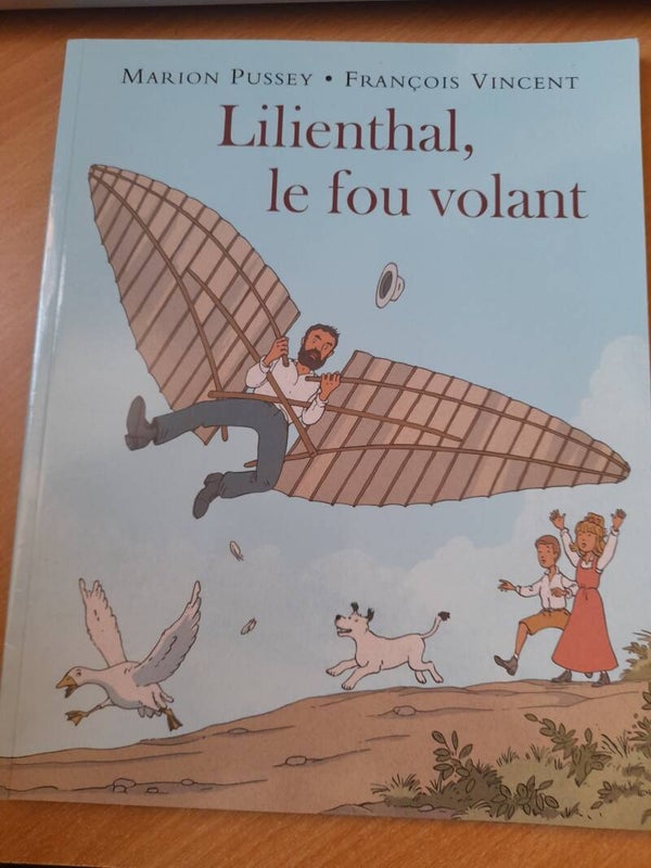 Lilienthal, le fou volant - Marion Pussey et François  - L'école des loisirs - 2016