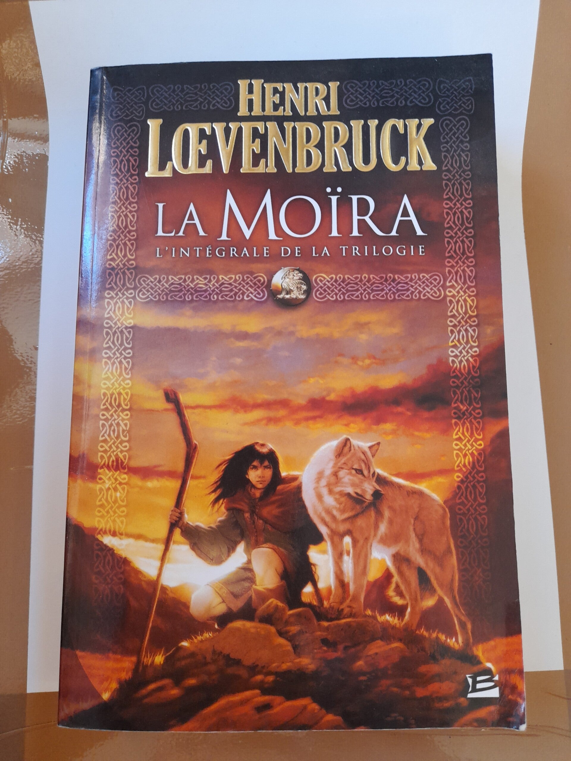 La Moïra l'intégrale  - Henri Loevenbruck - Bragelonne -2007