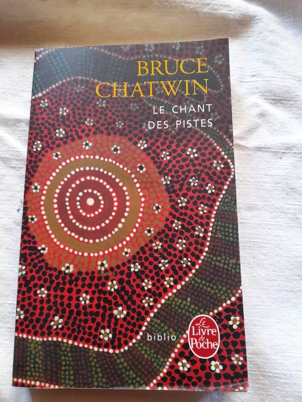 Le chant des pistes - Bruce Chatwin - Le livre de poche - 2014