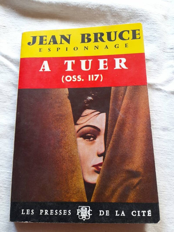 A tuer (oss.117) N) 57 -, jean Bruce - Presses de la cité - 1960