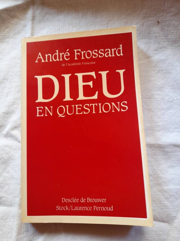 Dieu en questions - André Frossard - Stock Desclée de Brouwer -1990
