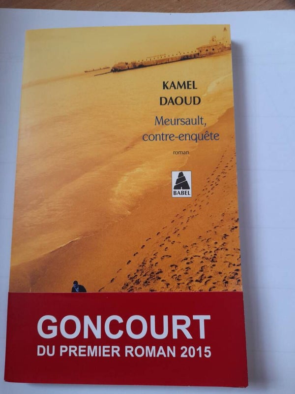 Meursault contre attaque- Kamel Daoud - Babel -2016