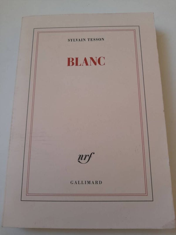Blanc - Sylvain Tesson -Gallimard - 2022