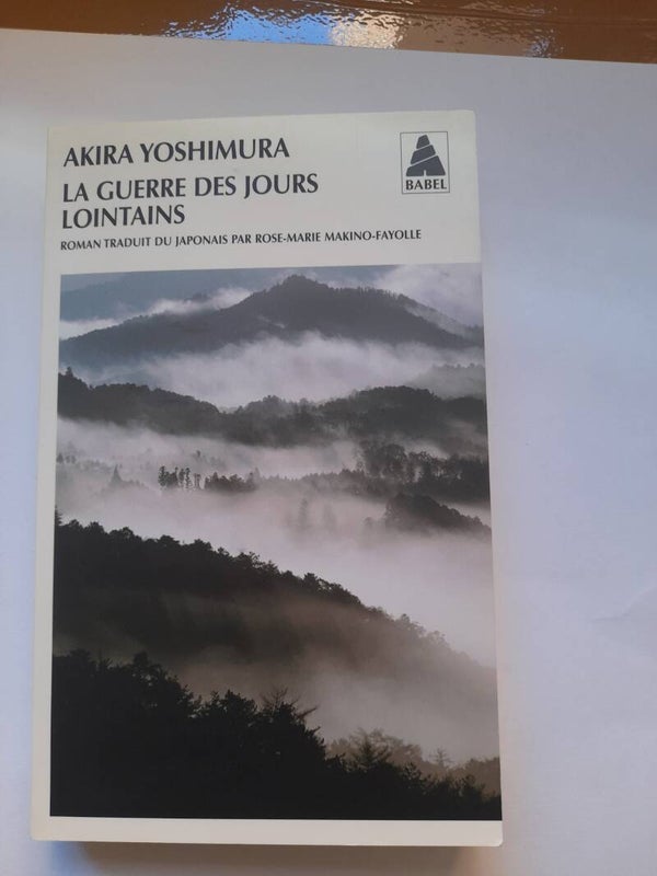 La guerre des jours lointains- akira Yoshimura - babel - 2007  japon