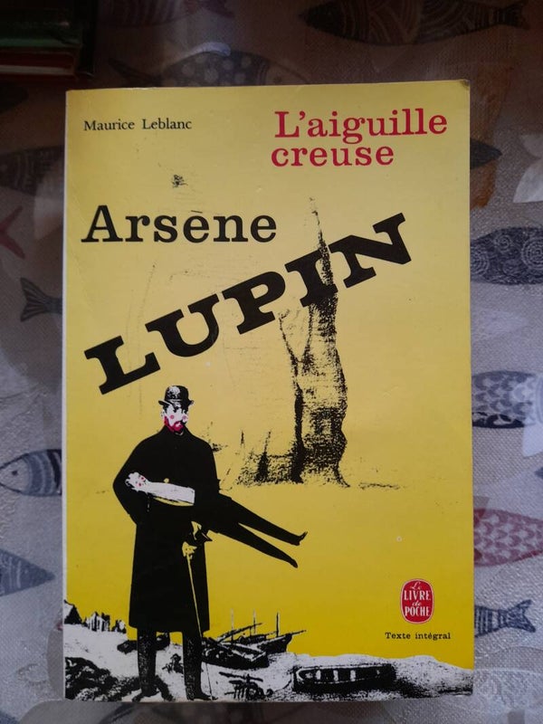 Arsène Lupin : L'aiguille creuse- Maurice Leblanc - le livre de poche -1985