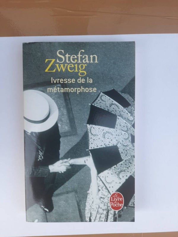 Ivresse de la métamorphose  - Stefan Zweig-  le livre de poche- 2010
