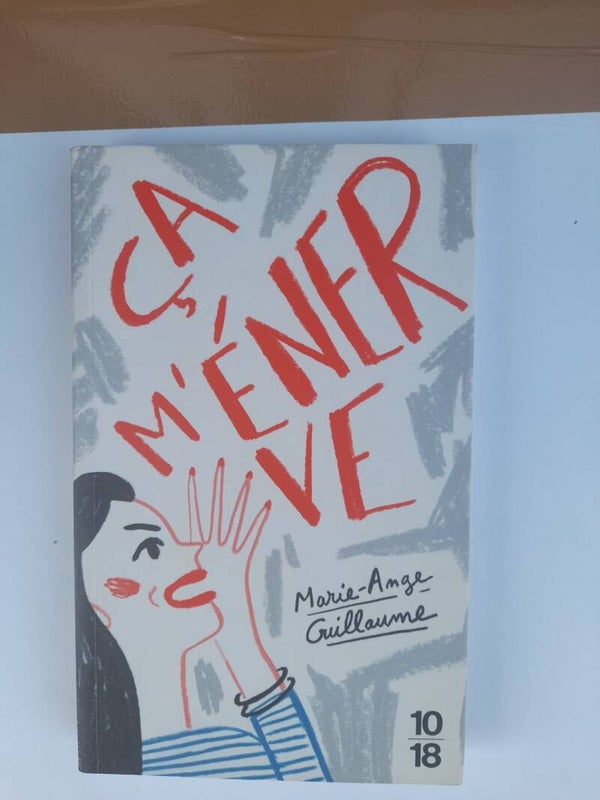 Ça m'énerve - Marie ange Guillaume- 10 18 - 2016