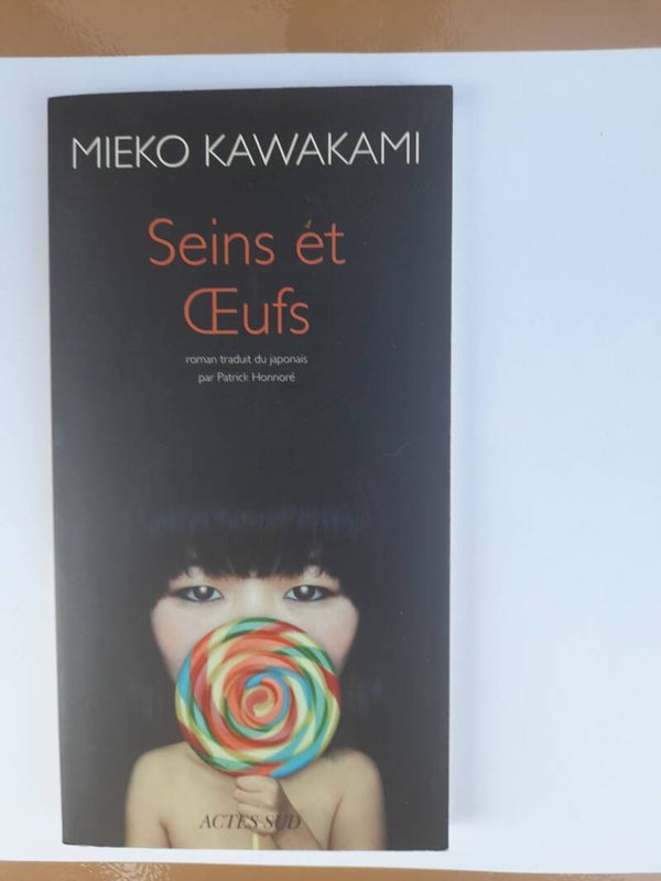 Seins et œufs- Mieko Kawakami - actes sud - 2012 japon
