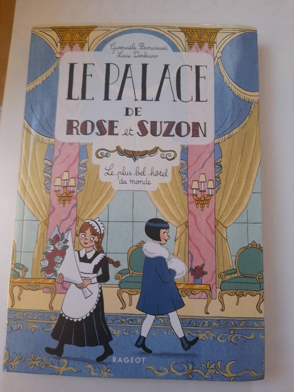 Le palace de Rose et Suzon - Gwenaële Barussaud et Lucie Durbiano - Rageot -2019