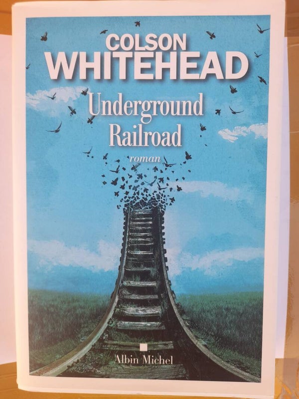 Underground Railroad - Colson Whitehead - Albin Michel - 2017