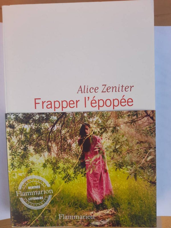 Frapper l'épopée - alice Zeniter - Flammarion - 2024